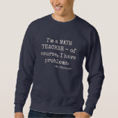 Lustiger Mathelehrer Spruch Personalisierter Name Sweatshirt (Vorderseite)