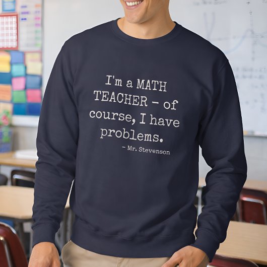 Lustiger Mathelehrer Spruch Personalisierter Name Sweatshirt
