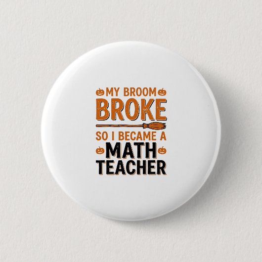 Lustiger Mathematik-Lehrer Halloween Besen kaputt Button (Vorderseite)