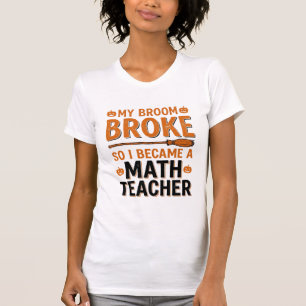 Lustiger Mathematik-Lehrer Halloween Besen kaputt  T-Shirt