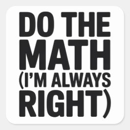 Lustiger Mathematik-Lehrer-Humor-Meme-Wortspiel Quadratischer Aufkleber