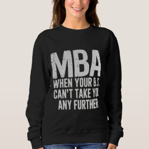 Lustiger MBA Master-Abschluss-Tag Sweatshirt