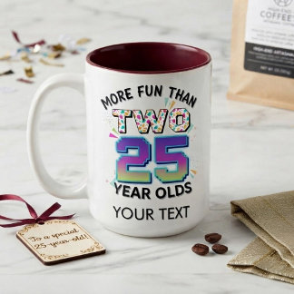 Lustiger Mehr Spaß als zwei 25-Jährige Personalisi Zweifarbige Tasse