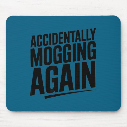 Lustiger Mogging-again-Meme Mousepad (Vorne)