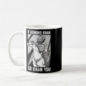 Lustiger mongolischer Geschichtswitz und Genghis-K Kaffeetasse (Links)