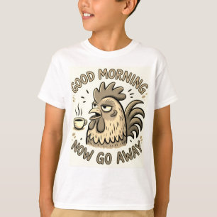 Lustiger Morgen Geh Weg Zitat T-Shirt