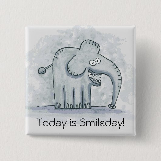 Lustiger motivierend Elefant ist heute Smileday Button (Vorderseite)