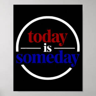 Lustiger motivierender Spruch Heute ist irgendwann Poster