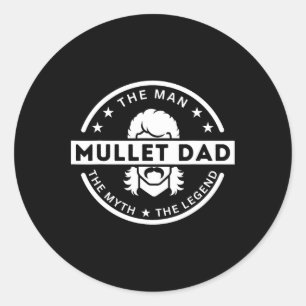Lustiger Mullet-Vater sagt Der Mann Der Mythos Der Runder Aufkleber