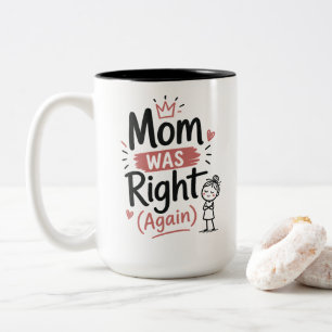 Lustiger Mutter-Becher Mama hatte wieder recht Süß Zweifarbige Tasse