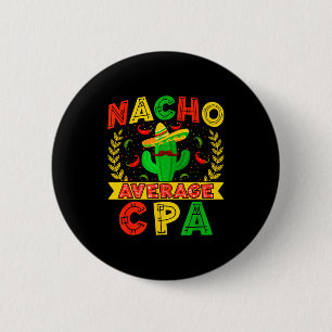 Lustiger Nacho Durchschnittlicher Cpa Cinco De May Button