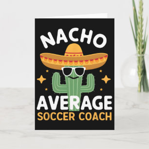 Lustiger Nacho Durchschnittlicher Fußballtrainer C Karte