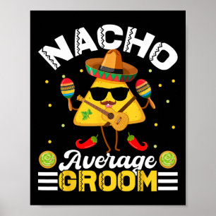 Lustiger Nacho-Durchschnittsbräutigam Cinco De May Poster