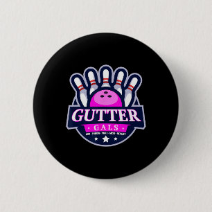 Lustiger Name für Bowling-Mannschaft Gutter Gals F Button