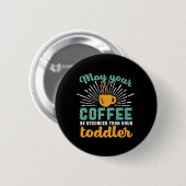 Lustiger neuer Mutter-Kaffee-Liebhaber Muttertag Button (Vorne & Hinten)