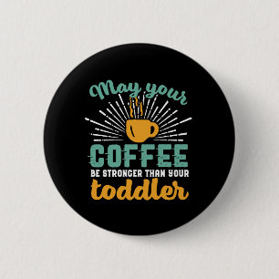 Lustiger neuer Mutter-Kaffee-Liebhaber Muttertag Button