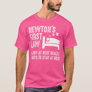 Lustiger Newton-Physik-Witz Erster Gesetz Schlaf-G T-Shirt