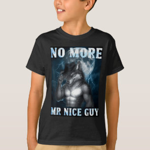 Lustiger Nicht Mehr Netter Kerl Alpha Wolf Meme En T-Shirt