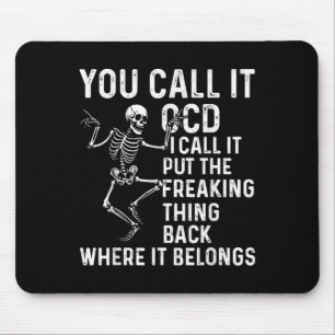 Lustiger OCD-Zitat Setze es zurück an seinen Platz Mousepad