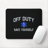 Lustiger Off-Duty-Rettungssanitäter Retten Sie sic Mousepad (Mit Mouse)