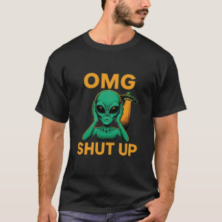 Lustiger OMG Halt Den Mund Alien UFO Introvertiert T-Shirt