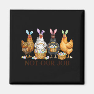 Lustiger Osterhase nicht Job Eier Bauernhaus Hase Magnet