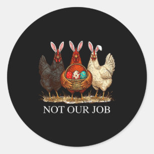 Lustiger Osterhase nicht Job Eier Bauernhaus Hase Runder Aufkleber