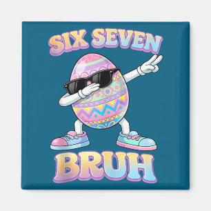 Lustiger Osterhase sechs sieben bruh 6 7 Meme Eier Magnet