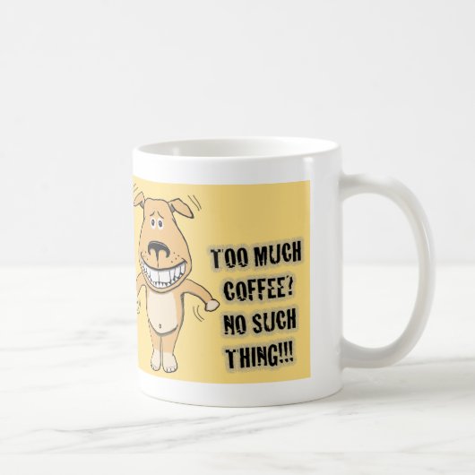 Lustiger Overcaffeinated Hund Kaffeetasse (Rechts)