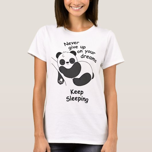 Lustiger Panda Gib Nie Auf Weiter Schlafen T-Shirt (Vorderseite)