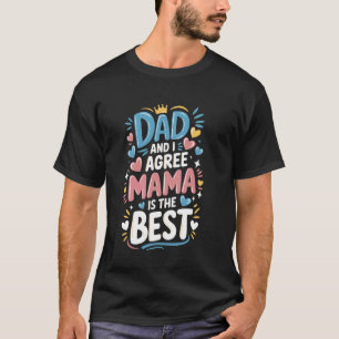 Lustiger Papa & ich stimme zu Mama ist die beste s T-Shirt