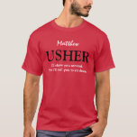 Lustiger Pförtner-kundengerechtes Hochzeits-Party T-Shirt<br><div class="desc">Lustiger Pförtner-hat kundengerechtes Hochzeits-Party V03 ROT dieser Hochzeits-Party-T - Shirt ein playful Gefühl zu ihm,  da der Text sagt: "Ich zeige Sie herum.  Dann erkläre ich Ihnen,  euch hinzusitzen. "Jedoch,  können Sie formaler selbstverständlich sein und sagen,  dass ich Usher" bin,  oder was sonst auch immer right.> glaubt</div>