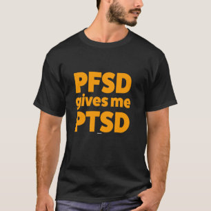 Lustiger PFSD Pick Sort Dispatch PTSD Job Scherz T-Shirt