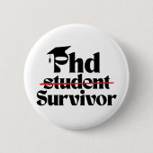 Lustiger PhD-Abschluss Badge – Akademisches Humor- Button (Vorderseite)