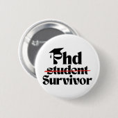 Lustiger PhD-Abschluss Badge – Akademisches Humor- Button (Vorne & Hinten)