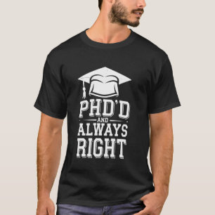 Lustiger PhD-Abschluss Humor Doktorgrad Absolvent T-Shirt