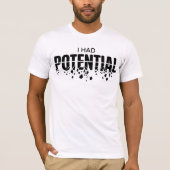 Lustiger Physiklehrer, ich hatte Potenzial Humor T-Shirt (Vorderseite)