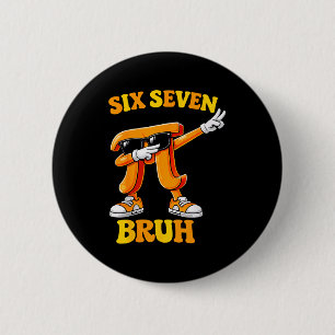 Lustiger Pi-Tag Sechs Sieben Bruh 6 7 Mathe-Meme K Button