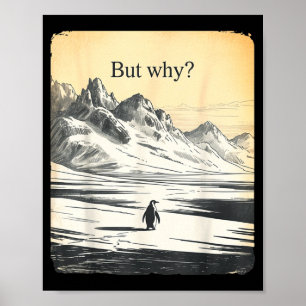 Lustiger Pinguin aber warum Meme aber warum Pingui Poster