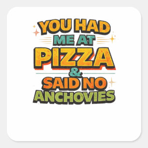 Lustiger Pizza-Zitat-Aufkleber – „You Had Me At Pi Quadratischer Aufkleber