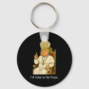 Lustiger politischer Ich würde gerne Papst Trump 1 Schlüsselanhänger