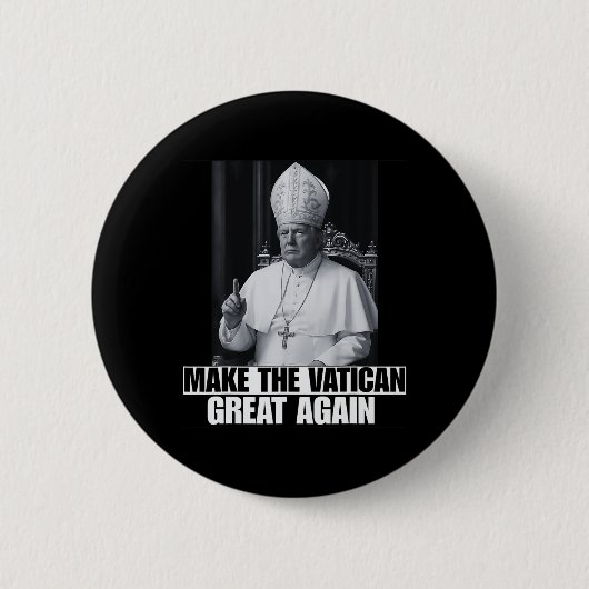 Lustiger Präsident Trump will der nächste Papst Ch Button (Vorderseite)
