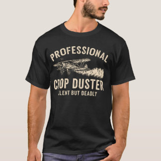 Lustiger professioneller Crop-Duster Silent But De T-Shirt