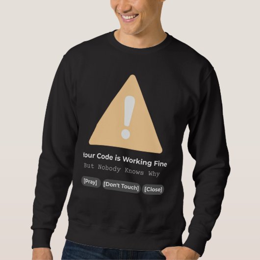 Lustiger Programmierer-Code funktioniert, niemand Sweatshirt (Vorderseite)