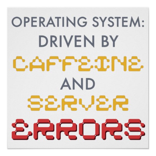 Lustiger Programmierer-Kaffee und Serverfehler Poster (Vorderseite)
