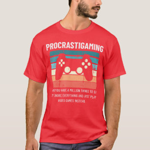 Lustiger Prokrastinations-Gaming-Gamer-Videospiel- T-Shirt