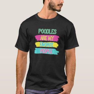 Lustiger Pudel Hund Sind Meine Lieblingsmenschen T-Shirt