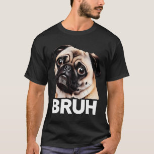 Lustiger Pug Bruh Alberner Welpe Hundeliebhaber Hu T-Shirt