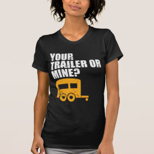 Lustiger Redneck Ihr Anhänger oder Bergwerk? T-Shirt