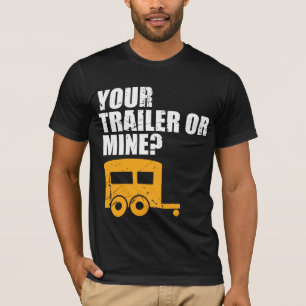 Lustiger Redneck Ihr Anhänger oder Bergwerk? T-Shirt